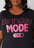 Birthday Mode On Graphic Tee