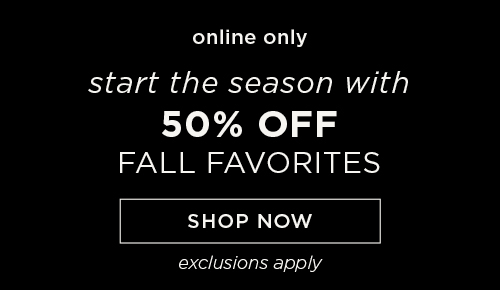 50% OFF   FALL FAVORITES