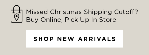 Missed Christmas Shipping Cutoff? Buy online, pick up in store